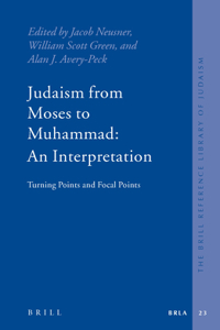 Judaism from Moses to Muhammad: An Interpretation