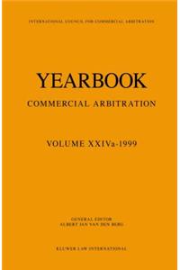 Yearbook Commercial Arbitration Volume XXIVa - 1999