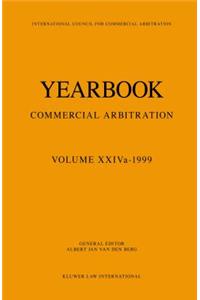 Yearbook Commercial Arbitration Volume XXIVa - 1999