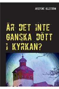 AR Det Inte Ganska Dott I Kyrkan?