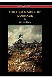 Red Badge of Courage (Wisehouse Classics Edition)