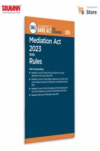 Taxmann's Mediation Act 2023 with Rules [Bare Act with Section Notes] â€“ Consolidating India's Mediation Frameworkâ€”Statutory Provisions | Updated Rules | Section-Wise Notes | Schedules