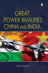 Great Power Rivalries China and India