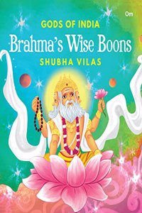 Story Books : Gods Of India : Brahma’S Wise Boons (Indian Mythology For Children) (Shubha Vilas)