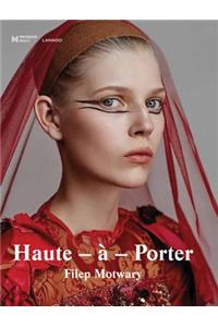Haute-a-Porter: Haute-Couture in Ready-to-Wear Fashion