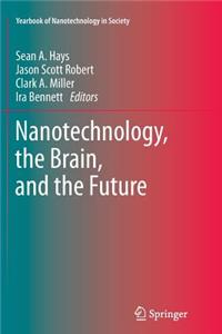 Nanotechnology, the Brain, and the Future