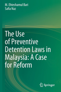 Use of Preventive Detention Laws in Malaysia: A Case for Reform