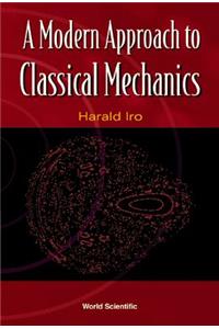 Modern Approach to Classical Mechanics