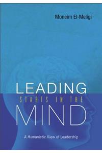 Leading Starts in the Mind: A Humanistic View of Leadership