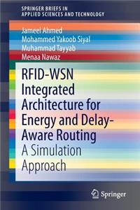 Rfid-Wsn Integrated Architecture for Energy and Delay- Aware Routing