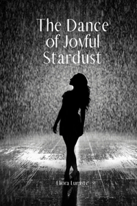 The Dance of Joyful Stardust