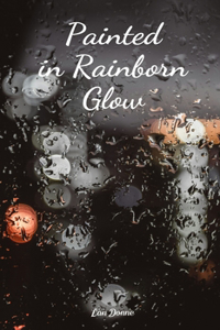 Painted in Rainborn Glow