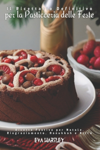 Il Ricettario Definitivo per la Pasticceria delle Feste