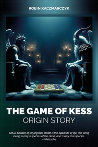 Game of Kess Origin Story