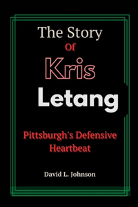 The Story of Kris Letang