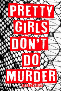 Pretty Girls Don't Do Murder