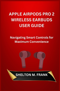 Apple Airpods Pro 2 Wireless Earbuds User Guide