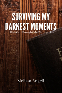 Surviving My Darkest Moments