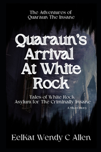 Quaraun's Arrival At White Rock