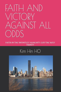 Faith and Victory Against All Odds