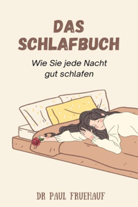 Schlafbuch: Wie Sie jede Nacht gut schlafen