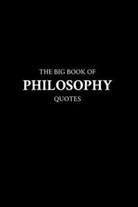 Big Book of Philosophy Quotes