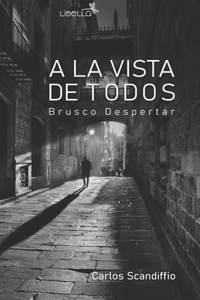 A la Vista de Todos: Brusco Despertar