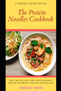 The Protein Noodles Cookbook