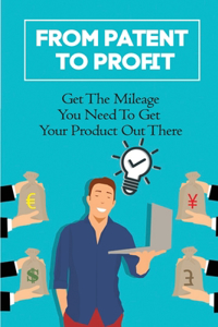 From Patent To Profit