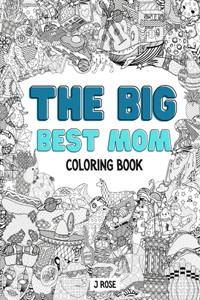 The Big Best Mom Coloring Book