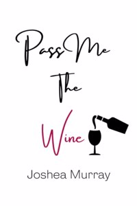 Pass Me The Wine