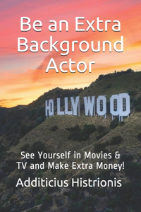 Be an Extra Background Actor