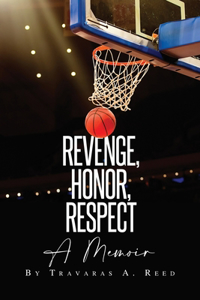 Revenge, Honor, Respect