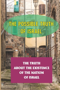 The Possible Truth Of Israel