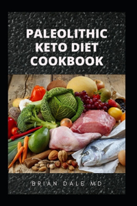 Paleolithic Keto Diet Cookbook