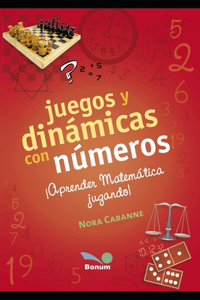 Juegos y dinámicas con números: ¡aprender matemática jugando!