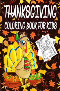 Thanksgiving Coloring Book for Kids: 50 Thanksgiving Coloring Pages for Kids all Ages - Thanksgiving Gifts For Kids - Thanksgiving Children Book