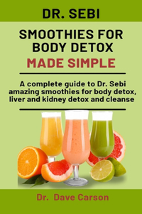 Dr. Sebi Smoothies For Body Detox Made Simple