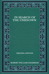 In Search Of The Unknown - Original Edition
