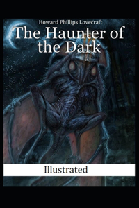 The Haunter of the Dark Illustrated