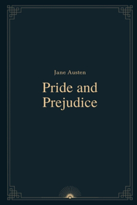 Pride and Prejudice by Jane Austen