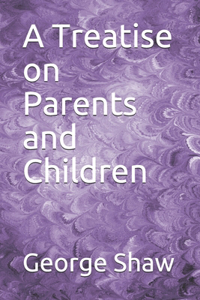 A Treatise on Parents and Children