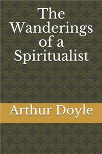 The Wanderings of a Spiritualist