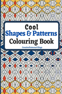 Cool Shapes and Patterns Colouring Book