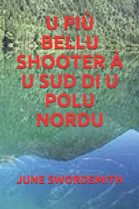 U Più Bellu Shooter À U Sud Di U Polu Nordu