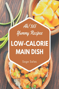 Ah! 365 Yummy Low-Calorie Main Dish Recipes