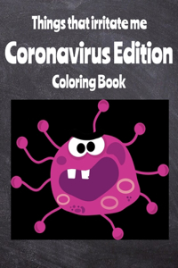 Things That Irritate Me Coronavirus Edition Coloring Book