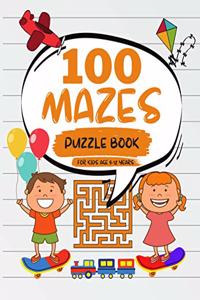 100 Mazes Puzzle Book For Kids Age 5-12 Years