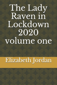 The Lady Raven in Lockdown 2020 volume one