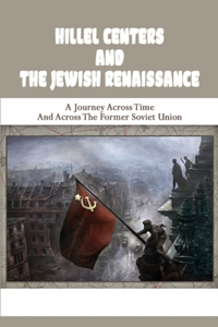 Hillel Centers & The Jewish Renaissance